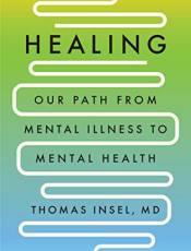 Healing: Our Path from Mental Illness to Mental Health