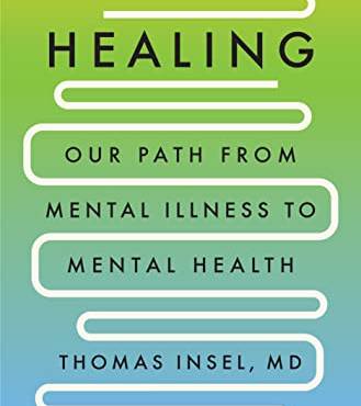 Healing: Our Path from Mental Illness to Mental Health