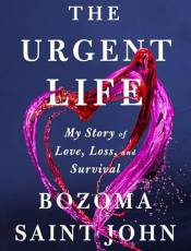 The Urgent Life: My Story of Love, Loss, and Survival