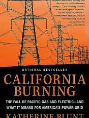 California urning: The Fall of Pacific Gas and Electric--and What It Means for America's Power Grid