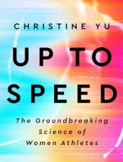 Up to Speed: The Groundreaking Science of Women Athletes