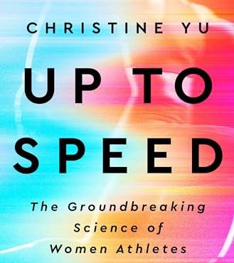 Up to Speed: The Groundreaking Science of Women Athletes