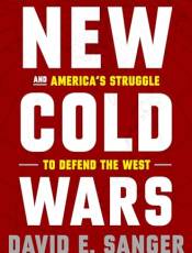 New Cold Wars: China's Rise, Russia's Invasion, and America's Struggle to Defend the West