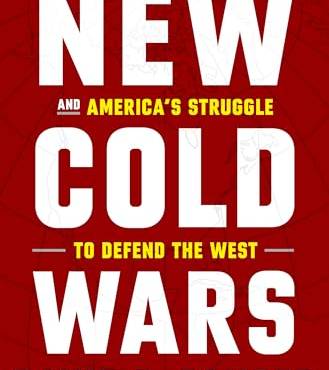 New Cold Wars: China's Rise, Russia's Invasion, and America's Struggle to Defend the West