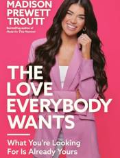 The Love Everyody Wants: What You're Looking For Is Already Yours
