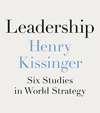 Leadership: Six Studies in World Strategy