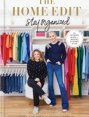 The Home Edit: Stay Organized: The Ultimate Guide to Making Systems Stick