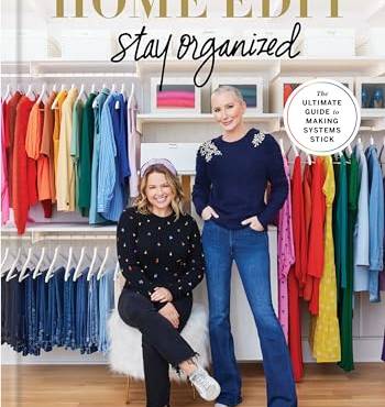 The Home Edit: Stay Organized: The Ultimate Guide to Making Systems Stick