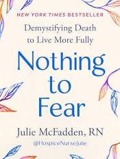 Nothing to Fear: Demystifying Death to Live More Fully