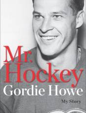 Mr. Hockey: The Autobiography of Gordie Howe