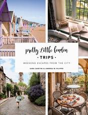 Pretty Little London: Trips: Weekend Escapes From the City