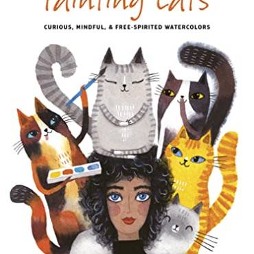 Painting Cats: Curious, Mindful & Free-Spirited Watercolors