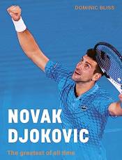 Novak Djokovic: The Greatest of all Time