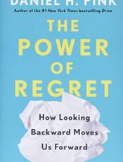 The Power of Regret: How Looking ackward Moves Us Forward