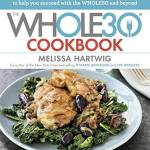 The Whole30 Cookbook: 150 Delicious and Totally Compliant Recipes to Help You Succeed with the Whole30 and Beyond