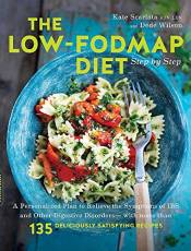 The Low-FODMAP Diet Step by Step: A Personalized Plan to Relieve the Symptoms of IBS