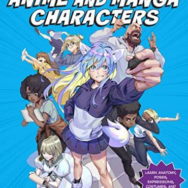Design Your Own Anime and Manga Characters: Step-by-Step Lessons for Creating and Drawing Unique Characters - Learn Anatomy, Poses, Expressions, Costu