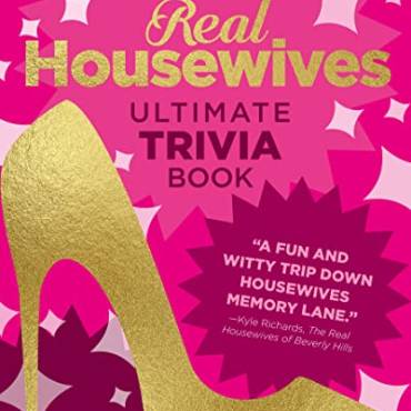 The Unofficial Real Housewives Ultimate Trivia Book