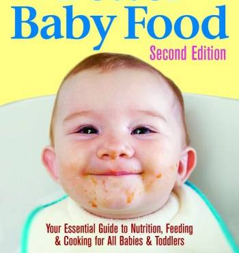 Better Baby Food: Your Essential Guide to Nutrition, Feeding and Cooking for All Babies and Toddlers