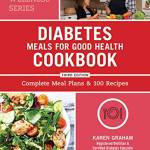 Diabetes Meals for Good Health Cookbook