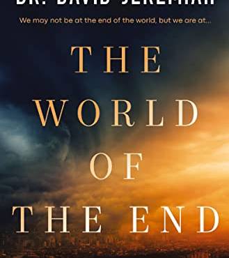 The World of the End: How Jesus' Prophecy Shapes Our Priorities