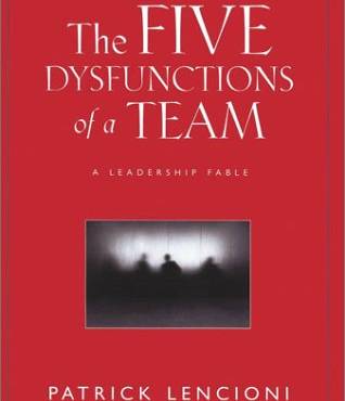 The Five Dysfunctions of a Team