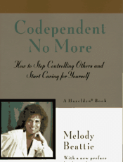 Codependent No More: How to Stop Controlling Others and Start Caring for Yourself