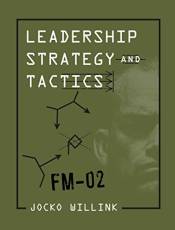 Leadership Strategy and Tactics: Field Manual