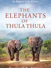 The Elephants of Thula Thula (Elephant Whisperer, Bk. 3)