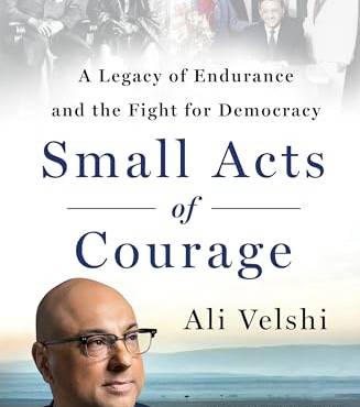 Small Acts of Courage: A Legacy of Endurance and the Fight for Democracy
