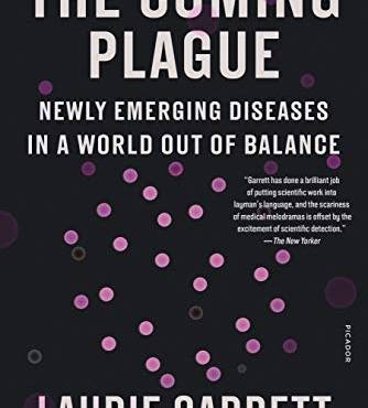 The Coming Plague: Newly Emerging Diseases in a World Out of alance