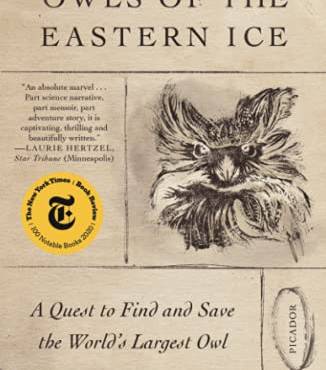 Owls of the Eastern Ice: A Quest to Find and Save the World's Largest Owl