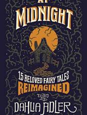 At Midnight: 15 Beloved Fairy Tales Reimagined
