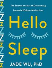 Hello Sleep: The Science and Art of Overcoming Insomnia Without Medications
