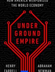 Underground Empire: How America Weaponized the World Economy