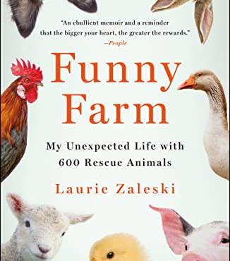 Funny Farm: My Unexpected Life With 600 Rescue Animals