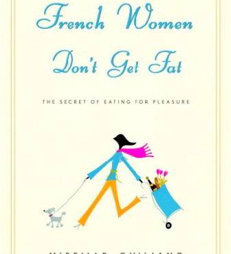 French Women Don’t Get Fat: The Secret of Eating for Pleasure