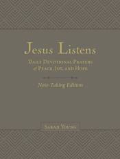 Jesus Listens: Daily Devotional Prayers of Peace, Joy, and Hope (Note-Taking Edition)