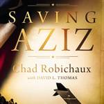 Saving Aziz: How the Mission to Help One ecame a Calling to Rescue Thousands From the Talian