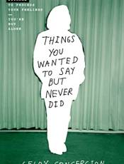 Things You Wanted to Say But Never Did: A Photographic Journal to Process Your Feelings