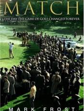 The Match: The Day the Game of Golf Changed Forever