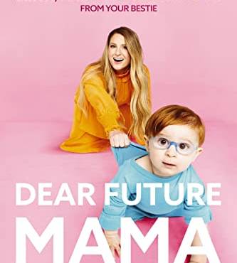 Dear Future Mama: A TMI Guide to Pregnancy, irth, and Motherhood From Your estie