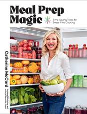 Meal Prep Magic: Time-Saving Tricks for Stress-Free Cooking