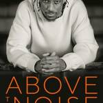 Aove the Noise: My Story of Chasing Calm
