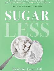 Sugarless: A 7-Step Plan to Uncover Hidden Sugars, Cur Your Cravings, and Conquer Your Addiction