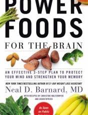 Power Foods for the Brain: An Effective 3-Step Plan to Protect Your Mind and Strengthen Your Memory