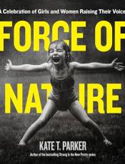 Force of Nature: A Celebration of Girls and Women Raising Their Voices