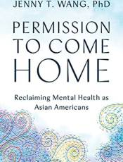 Permission to Come Home: Reclaiming Mental Health as Asian Americans