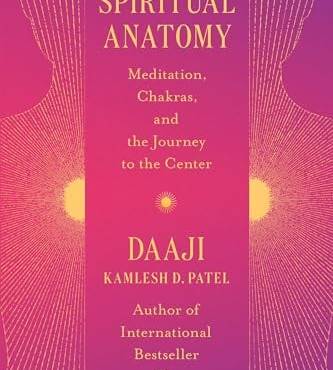 Spiritual Anatomy: Meditation, Chakras, and the Journey to the Center