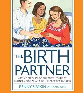 The irth Partner: A Complete Guide to Childirth for Dads, Partners, Doulas, and Other Laor Companions (5th Edition)